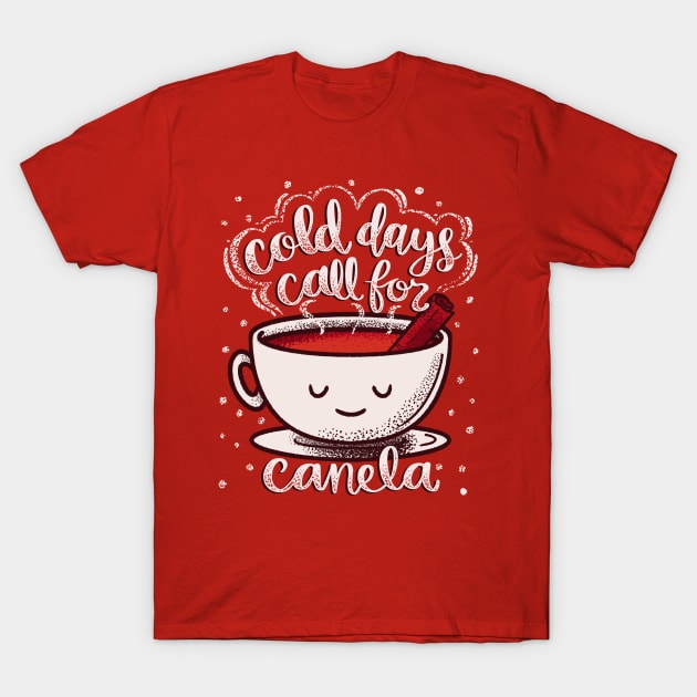 Mexican Food - Cold days call for canela tea teacup T-Shirt by aaronsartroom